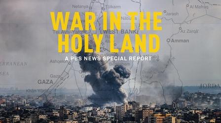 Video thumbnail: PBS News Hour War in the Holy Land: A PBS News Special Report