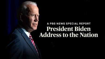 Video thumbnail: PBS News Hour President Biden's Address to the Nation