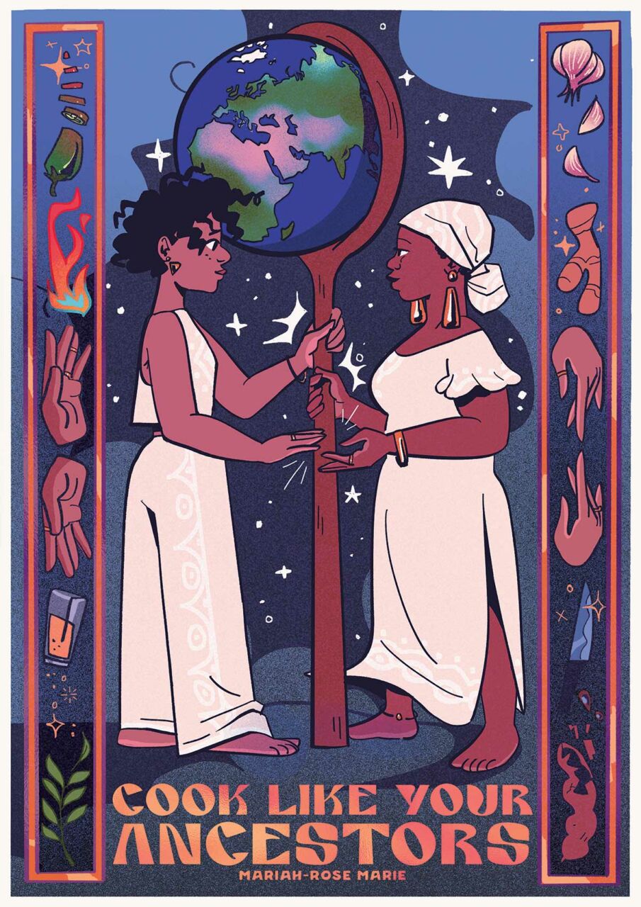 Cook Like Your Ancestors artwork by Mariah-Rose Marie, of two women of color holding up the earth on a staff, with various ingredients around them